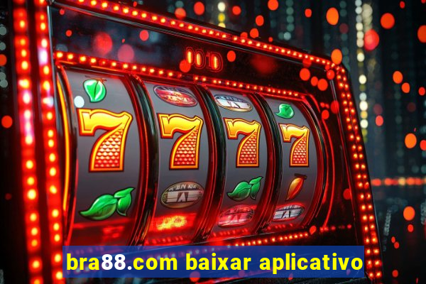 bra88.com baixar aplicativo